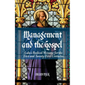 Management and the Gospel: Luke's Radical Message for the First and Twenty-First Centuries