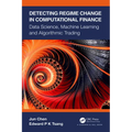 Detecting Regime Change in Computational Finance: Data Science, Machine Learning and Algorithmic Trading