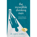 The Incredible Shrinking Men: Dismantling the Patriarch Within