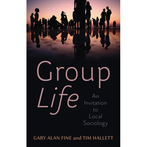 Group Life: An Invitation to Local Sociology