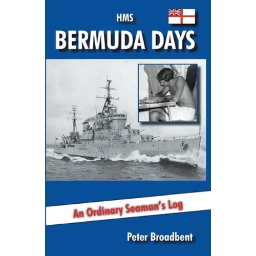 HMS Bermuda Days: An Ordinary Seaman's Log