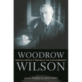 Woodrow Wilson: Essential Writings and Speeches of the Scholar-President