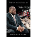 Shaped by Fire: My Escape from Poverty's Pit