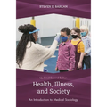Health, Illness, and Society: An Introduction to Medical Sociology