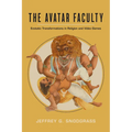 The Avatar Faculty: Ecstatic Transformations in Religion and Video Games Volume 16