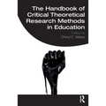 The Handbook of Critical Theoretical Research Methods in Education