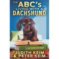 The ABC's of Living With A Dachshund: A Dachshund Dictionary