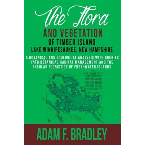 The Flora and Vegetation of Timber Island, Lake Winnipesaukee New Hampshire: A botanical and ecological analysis with queries into botanical habitat m