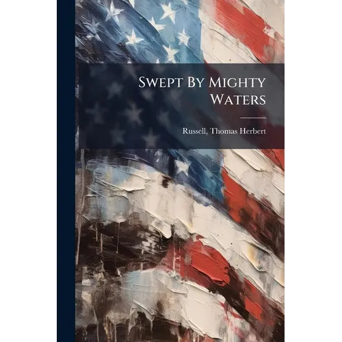 Swept By Mighty Waters