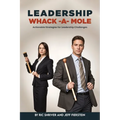 Leadership Whack-A-Mole: Actionable Strategies for Leadership Challenges