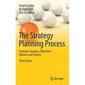 The Strategy Planning Process: Strategic Analyses, Objectives, Options and Projects