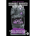 Hungry Ghosts in the Machine: Digital Capitalism and the Search for Self