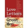 Love Letters from Great Men: Like Vincent Van Gogh, Mark Twain, Lewis Carroll, and many More