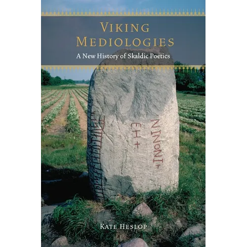 Viking Mediologies: A New History of Skaldic Poetics