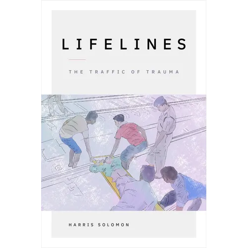 Lifelines: The Traffic of Trauma