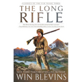 The Long Rifle: (A Mountain Man Narrative)
