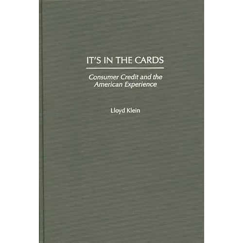 It's in the Cards: Consumer Credit and the American Experience