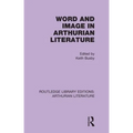 Word and Image in Arthurian Literature