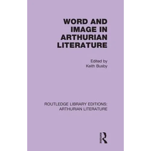 Word and Image in Arthurian Literature