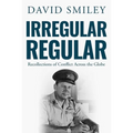 Irregular Regular: Recollections of Conflict Across the Globe