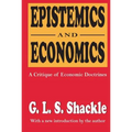 Epistemics and Economics: A Critique of Economic Doctrines