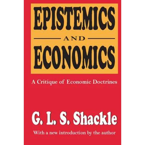 Epistemics and Economics: A Critique of Economic Doctrines