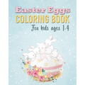 Easter Eggs Coloring Book: Unique and Cool Happy Easter Egg Activity Coloring Book For Kids Ages 1-4