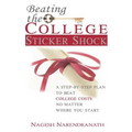 Beating the College Sticker Shock: A step-by-step plan to beat college costs no matter where you start