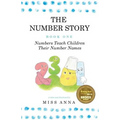 The Number Story 1 / The Number Story 2: Numbers Teach Children Their Number Names / Numbers Count with Children
