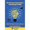 The Firearm Instructor's Marketing Toolkit: Simple Strategies for Growth and Success