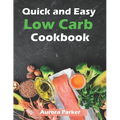 Quick and Easy Low Carb Cookbook: 150 Fast Low Carb Recipes - 5 Ingredient Cookbook
