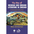 The Rise of Mexican and Chicano Literature in Chicago: Transplanting Early Roots to the Barrios and Beyond