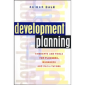 Development Planning: Concepts and Tools for Planners, Managers and Facilitators