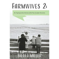 Farmwives 2: An Inspiring Look at the Lives of the New Canadian Farmwives