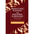 Production Planning and Industrial Scheduling: Examples, Case Studies and Applications, Second Edition