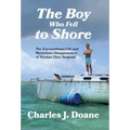 The Boy Who Fell to Shore: The Extraordinary Life and Mysterious Disappearance of Thomas Thor Tangvald