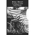 Hey Doc!: The Battle of Okinawa As Remembered by a Marine Corpsman