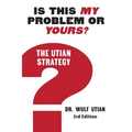 Is This My Problem or Yours? The Utian Strategy