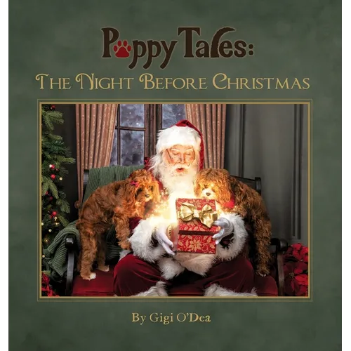 Puppy Tales - The Night Before Christmas: A Photographic Storybook About The Magic Of Santa