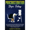 Procrastination Stops Today: Do You Have Countless Ideas and Unfinished Projects? Discover the Simple Way to Shift Your Mindset and Increase Your Prod