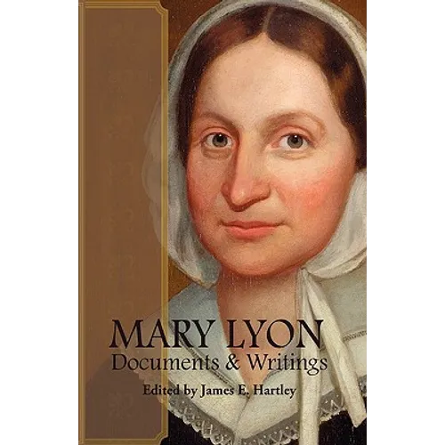 Mary Lyon: Documents and Writings