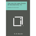 The Life of Lord Fisher of Kilverstone, V2: Admiral of the Fleet