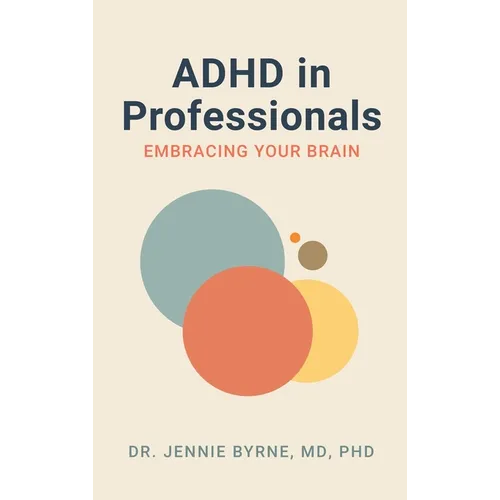 ADHD in Professionals: Embracing Your Brain