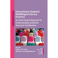 International Students' Multilingual Literacy Practices: An Asset-Based Approach to Understanding Academic Discourse Socialization
