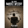 The Great Amherst Mystery: An Eyewitness Account of the Most Famous Haunting of the Nineteenth Century