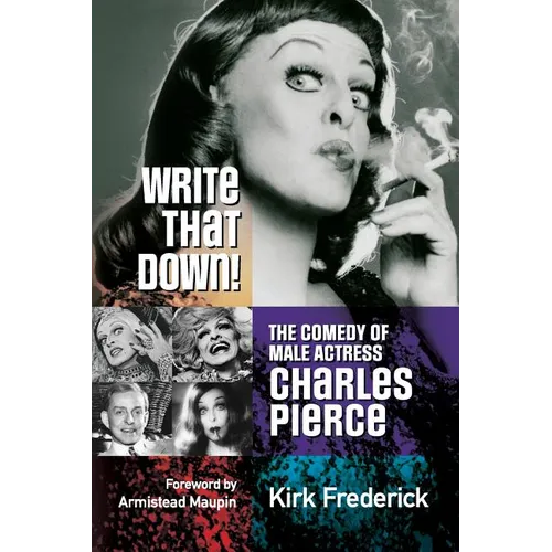 Write That Down! the Comedy of Male Actress Charles Pierce