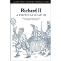 Richard II: A Critical Reader