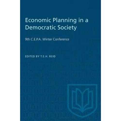 Economic Planning in a Democratic Society: 9th C.E.P.A. Winter Conference