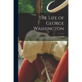 The Life of George Washington