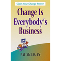 Change Is Everybody's Business